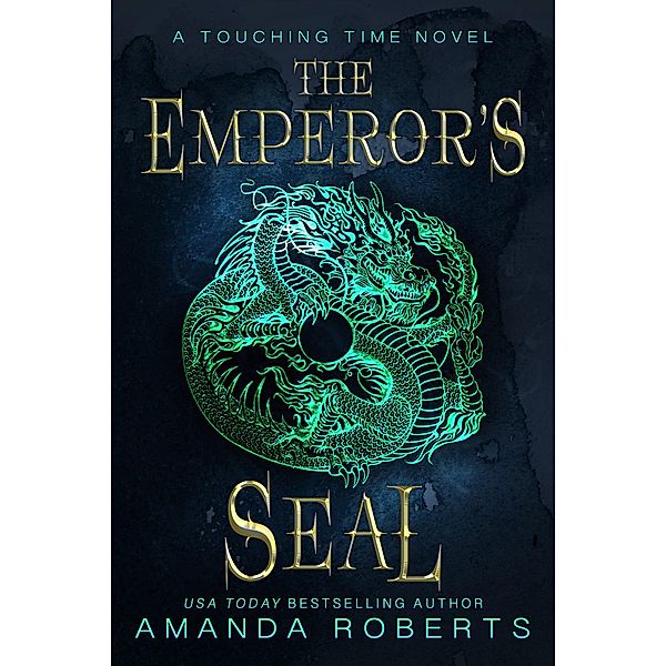 The Emperor's Seal: A Time Travel Romance (Touching Time, #1) / Touching Time, Amanda Roberts
