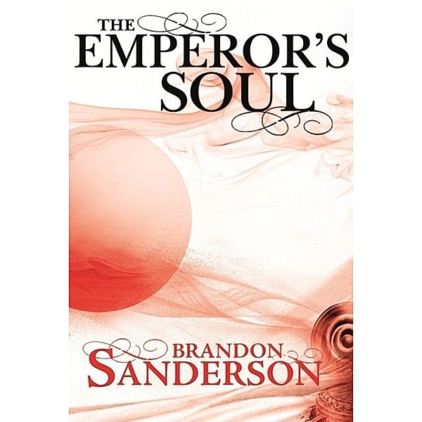 The Emperor's Soul, Brandon Sanderson