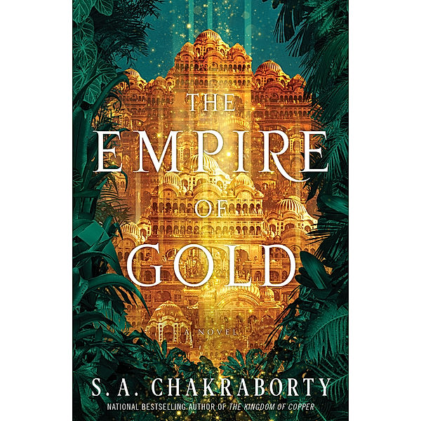 The Empire of Gold, S. A. Chakraborty