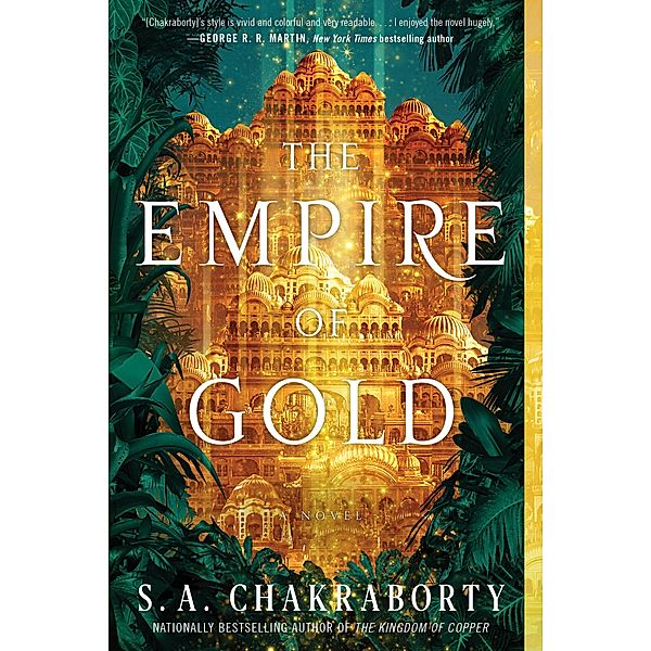 The Empire of Gold / The Daevabad Trilogy Bd.3, S. A. Chakraborty