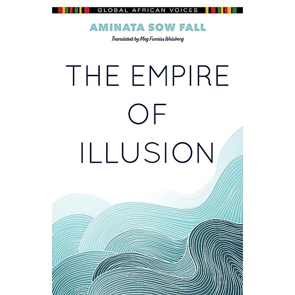 The Empire of Illusion / Global African Voices, Aminata Sow Fall
