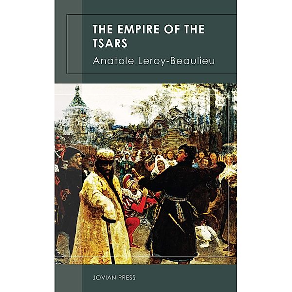 The Empire of the Tsars, Anatole Leroy-Beaulieu