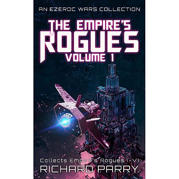 The Empire's Rogues: Volume 1, Richard Parry