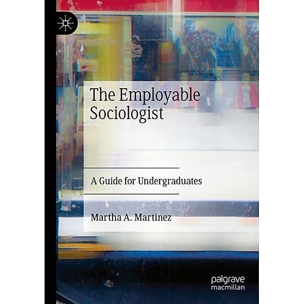 The Employable Sociologist, Martha A. Martinez