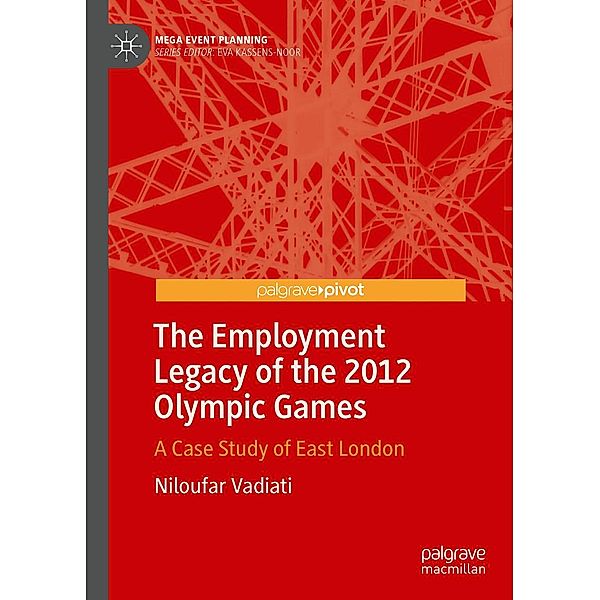 The Employment Legacy of the 2012 Olympic Games / Mega Event Planning, Niloufar Vadiati