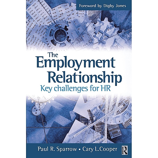 The Employment Relationship: Key Challenges for HR, Paul Sparrow, Cary L. Cooper