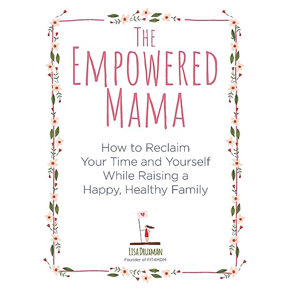 The Empowered Mama, Lisa Druxman