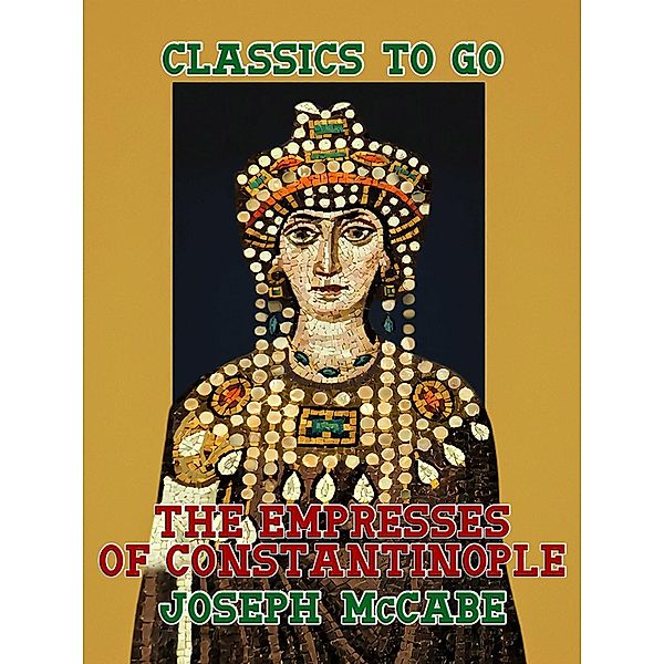 The Empresses of Constantinople, Joseph McCabe