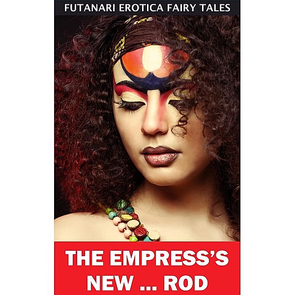 The Empress's New ... Rod (Futanari Erotica Fairy Tales) / Futanari Erotica Fairy Tales, Julie Law