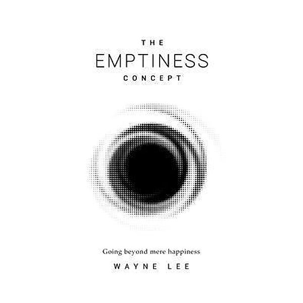 The Emptiness Concept / wayne lee, Wayne Lee