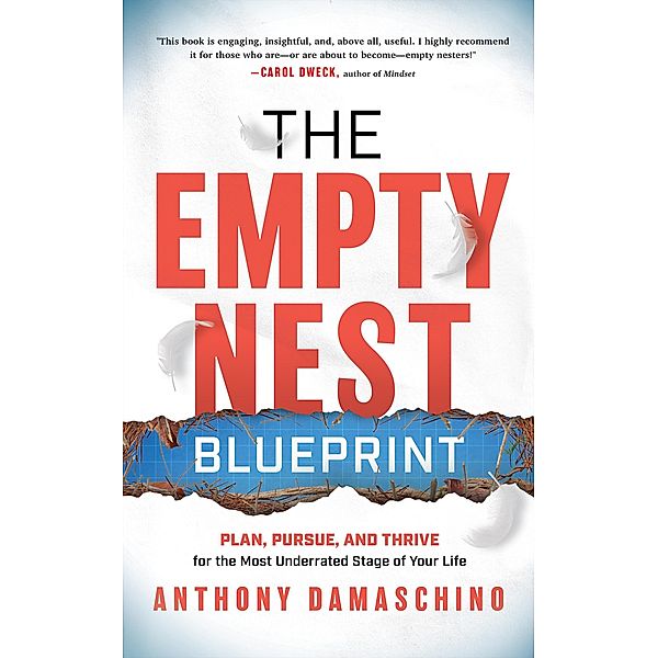 The Empty Nest Blueprint: Plan, Pursue, and Thrive for the Most Underrated Stage of Your Life, Anthony Damaschino
