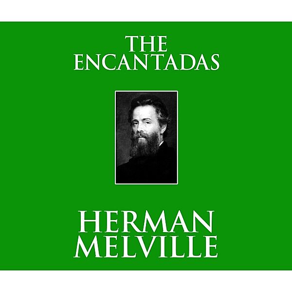 The Encantadas, Herman Melville