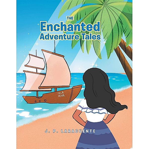 The Enchanted Adventure Tales, J. P. Laracuente