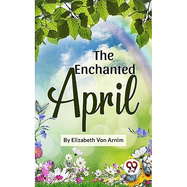 The Enchanted April, Elizabeth von Arnim