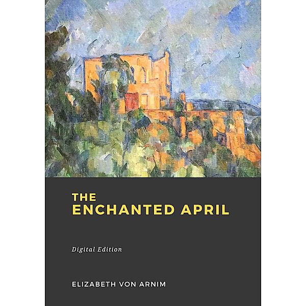 The Enchanted April, Elizabeth von Arnim