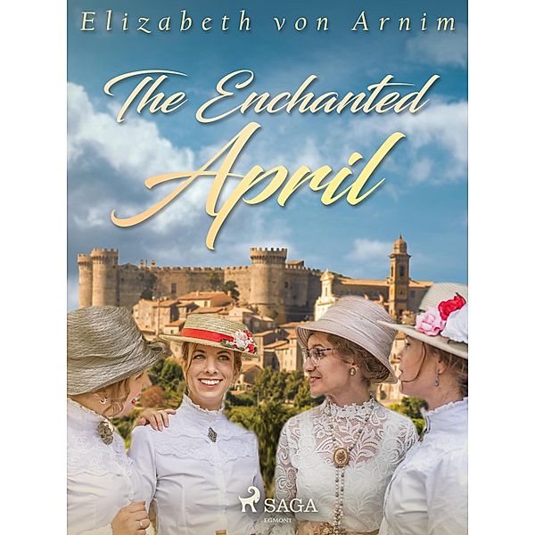 The Enchanted April / World Classics, Elizabeth von Arnim