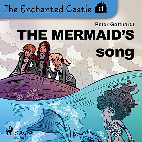 The Enchanted Castle - 11 - The Enchanted Castle 11 - The Mermaid's Song, Peter Gotthardt