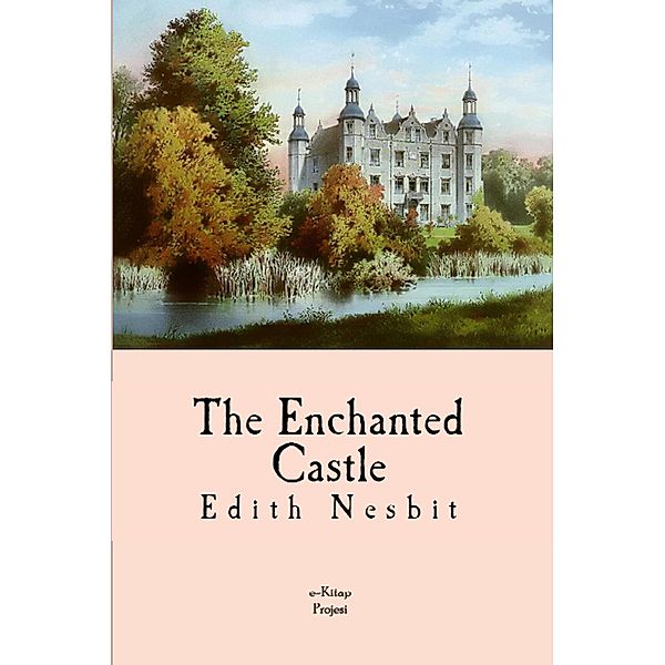 The Enchanted Castle, Edith Nesbit