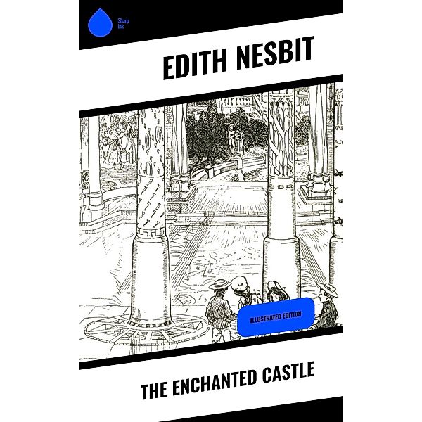 The Enchanted Castle, Edith Nesbit