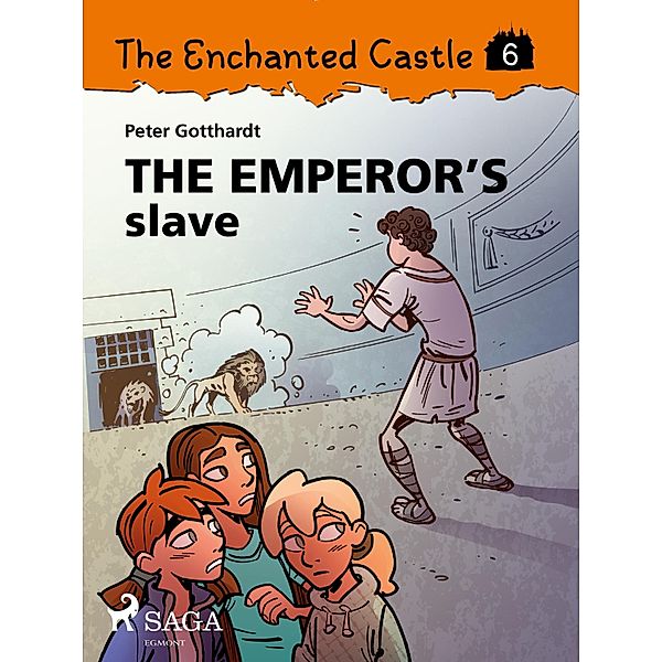 The Enchanted Castle 6 - The Emperor's Slave / The Enchanted Castle Bd.6, Peter Gotthardt