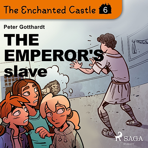 The Enchanted Castle - 6 - The Enchanted Castle 6 - The Emperor's Slave, Peter Gotthardt