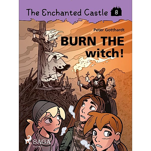 The Enchanted Castle 8 - Burn the Witch! / The Enchanted Castle Bd.8, Peter Gotthardt