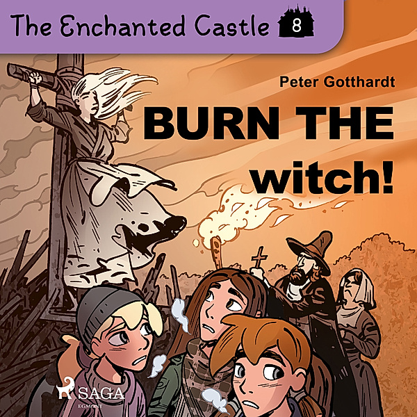 The Enchanted Castle - 8 - The Enchanted Castle 8 - Burn the Witch!, Peter Gotthardt