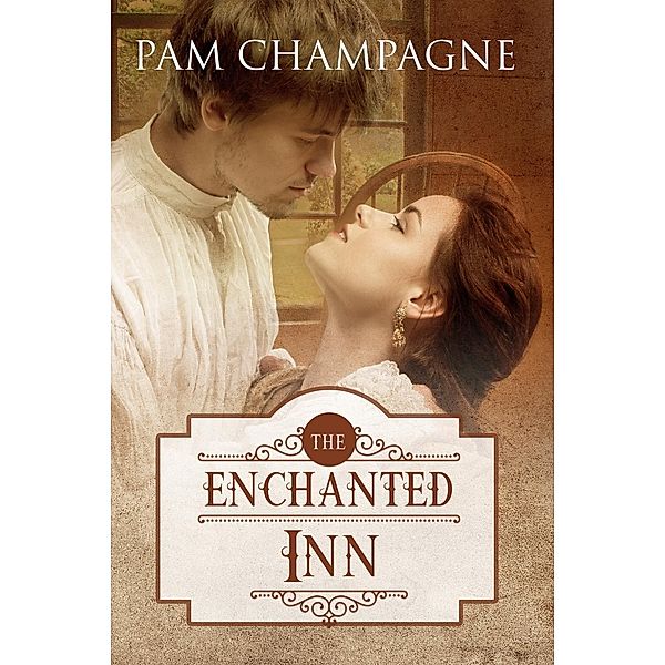 The Enchanted Inn / Entangled: Select Historical, Pam Champagne