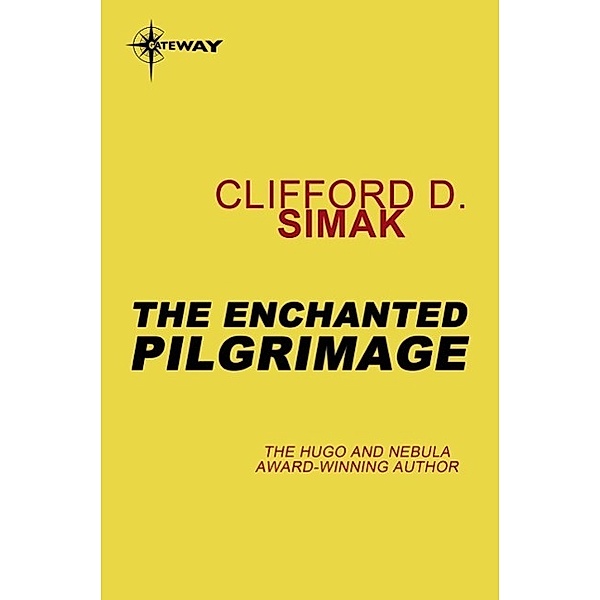 The Enchanted Pilgrimage, Clifford D. Simak