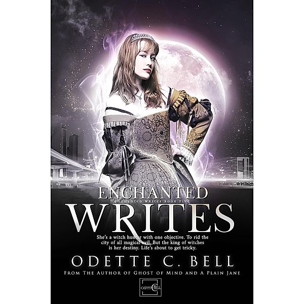 The Enchanted Writes Book Five / The Enchanted Writes, Odette C. Bell