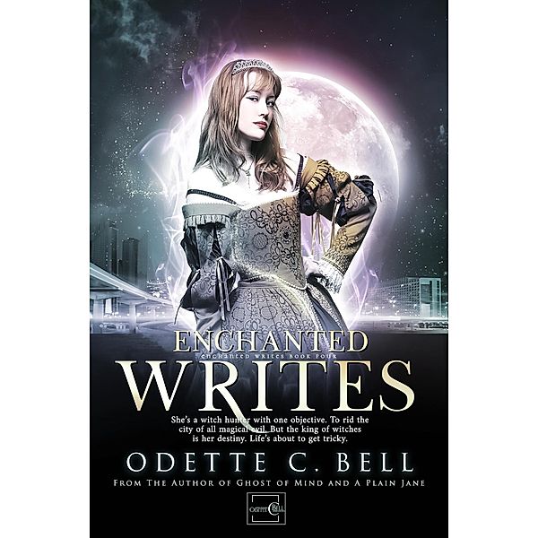 The Enchanted Writes Book Four / The Enchanted Writes, Odette C. Bell