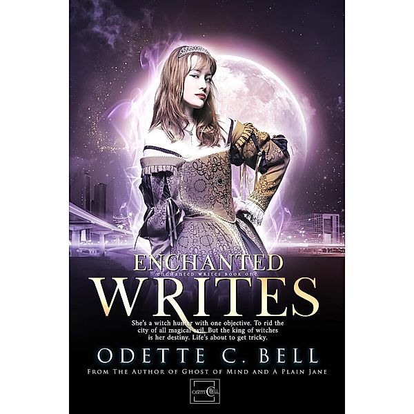 The Enchanted Writes Book One / The Enchanted Writes, Odette C. Bell