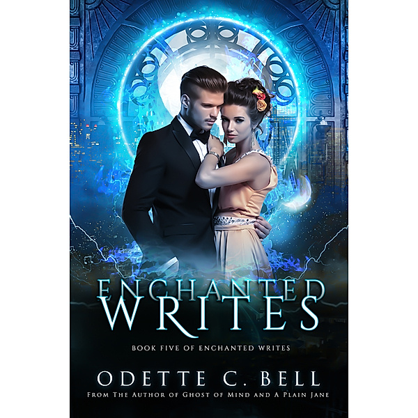 The Enchanted Writes: The Enchanted Writes Book Five, Odette C. Bell