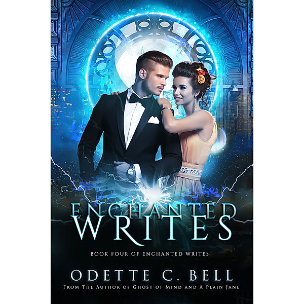 The Enchanted Writes: The Enchanted Writes Book Four, Odette C. Bell