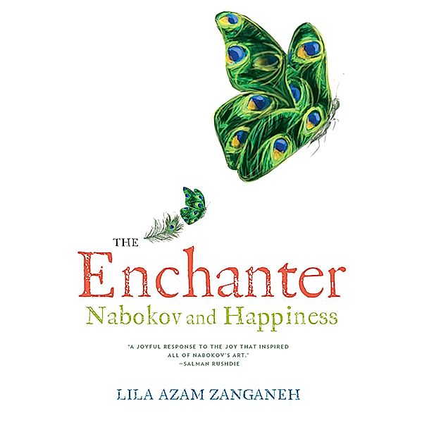 The Enchanter: Nabokov and Happiness, Lila Azam Zanganeh