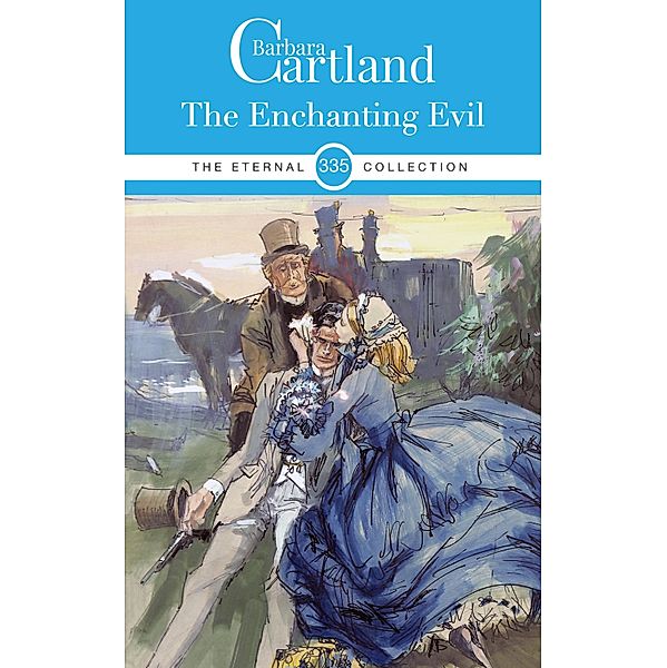 The Enchanting Evil / The Eternal Collection  Bd.335, Barbara Cartland