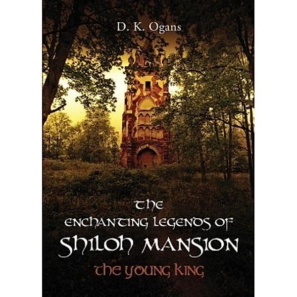 The Enchanting Legends of Shiloh Mansion, D. K. Ogans