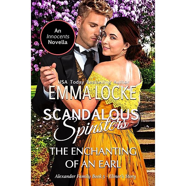 The Enchanting of an Earl (Scandalous Spinsters, #5) / Scandalous Spinsters, Emma Locke