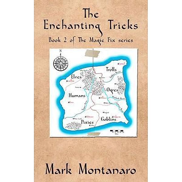 The Enchanting Tricks / Magic Fix series Bd.2, Mark Montanaro