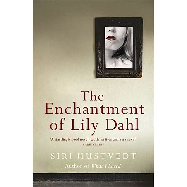 The Enchantment of Lily Dahl, Siri Hustvedt