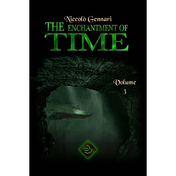 The Enchantment of Time. Volume Three (The Enchantment of Time Volume 1, Volume 2 and Volume 3, #3) / The Enchantment of Time Volume 1, Volume 2 and Volume 3, Niccolò Gennari