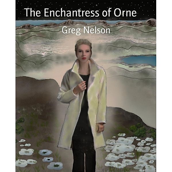 The Enchantress of Orne, Greg Nelson