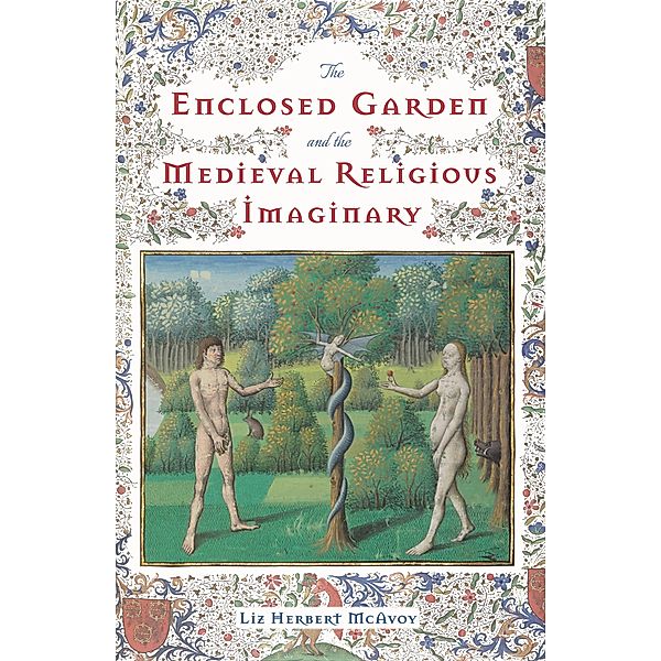 The Enclosed Garden and the Medieval Religious Imaginary, Liz Herbert Mcavoy