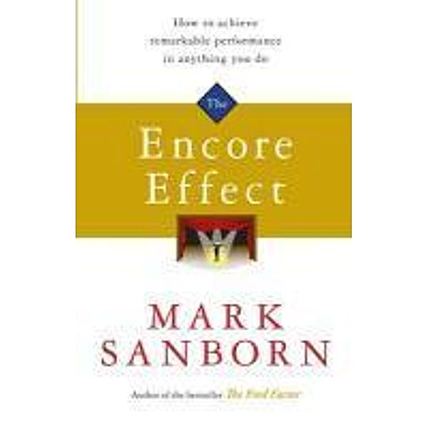 The Encore Effect, Mark Sanborn