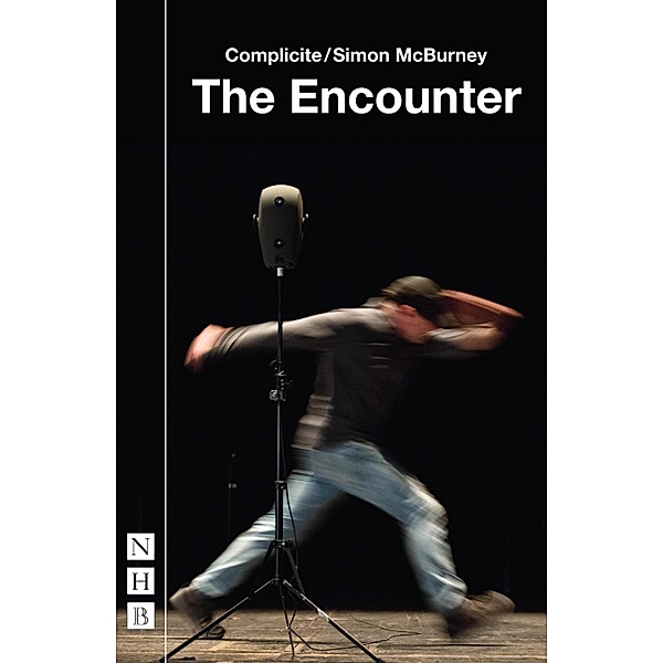 The Encounter (NHB Modern Plays), Complicite, Simon McBurney