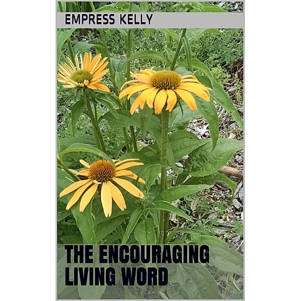 The Encouraging Living Word, Empress Kelly