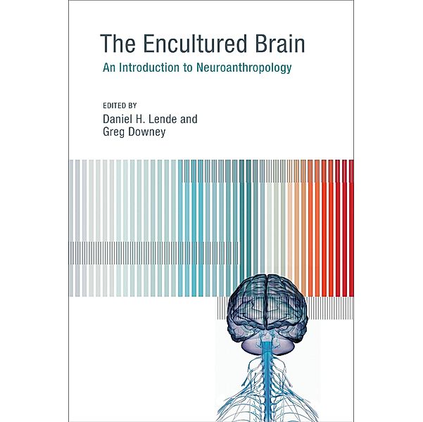 The Encultured Brain, Greg Downey, Daniel H. Lende