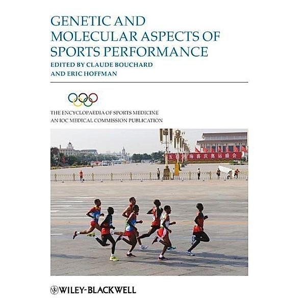 The Encyclopaedia of Sports Medicine, An IOC Medical Commission Publication, Volume XVIII, Genetic and Molecular Aspects of Sports Performance