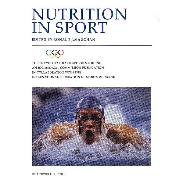 The Encyclopaedia of Sports Medicine: Nutrition in Sport