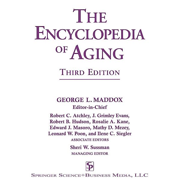 The Encyclopedia of Aging, George L. Maddox
